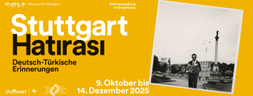 Ausstellungsgrafik Stuttgart Hatırası, Quelle: StadtPalais Stuttgart